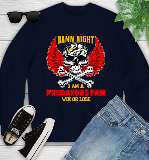 NHL Damn Right I Am A Nashville Predators Win Or Lose Skull Hockey Sports Youth Sweatshirt 2