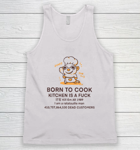 Born To Cook Kitchen Is A Fuck Kill Em All Funny Tank Top