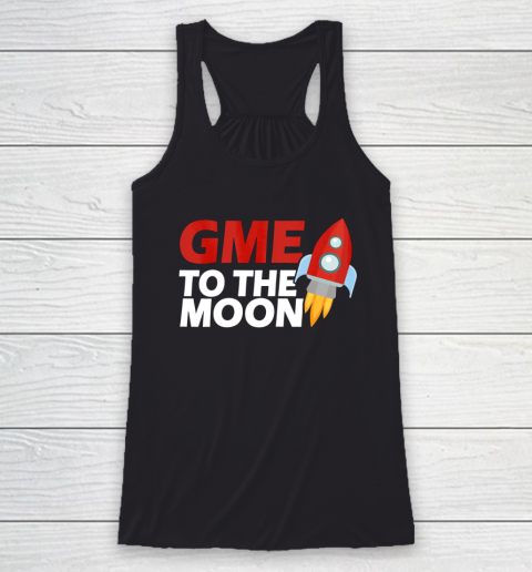 GME To The Moon stocks 2021 Wallstreetbet Short Squeeze Racerback Tank