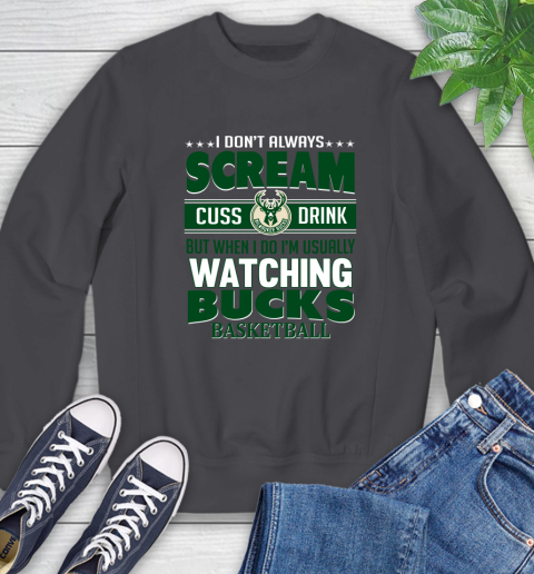 Milwaukee Bucks NBA Basketball I Scream Cuss Drink When I'm Watching My Team Sweatshirt 6