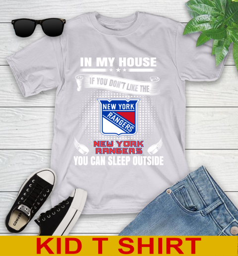 New York Rangers NHL Hockey In My House If You Don't Like The Rangers You Can Sleep Outside Shirt Youth T-Shirt 4