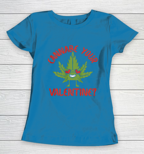 Cannabe Your Valentine Day Funny Weed Stoner Boyfriend Gifts Women's T-Shirt 6