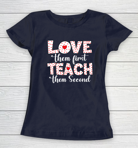 Love Them First, Teach Them Second  Inspirational Teacher Women's T-Shirt 2