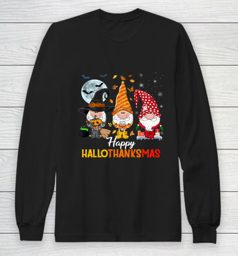 Gnomes Halloween And Merry Christmas Happy Hallothanksmas Long Sleeve T-Shirt