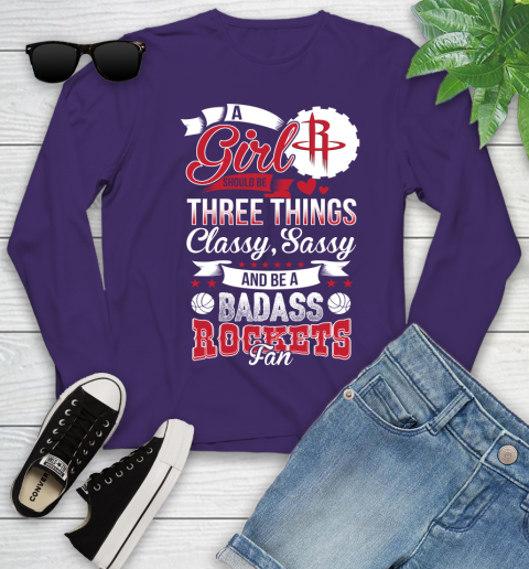 Houston Rockets NBA A Girl Should Be Three Things Classy Sassy And A Be Badass Fan Youth Long Sleeve 4