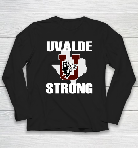 Uvalde Strong Shirt Uvalde Texas End Gun Violence Long Sleeve T-Shirt