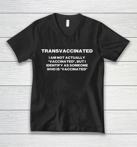 Trans Vaccinated T Shirt I Am Not Actually Vaccinated V-Neck T-Shirt