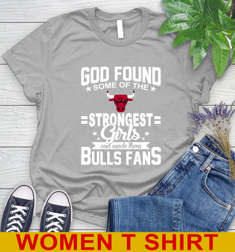 Chicago Bulls NBA Basketball God Found Some Of The Strongest Girls Adoring Fans Women's T-Shirt 5