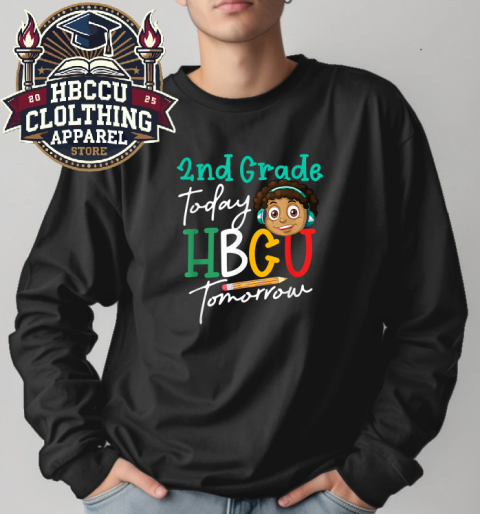 The 2nd Grade Today, HBCU Tomorrow Long Sleeve T-Shirt The 2nd Grade Today, HBCU Tomorrow Long Sleeve T-Shirt