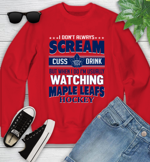 Toronto Maple Leafs NHL Hockey I Scream Cuss Drink When I'm Watching My Team Youth Sweatshirt 8