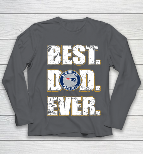 NFL New England Patriots Football Best Dad Ever Family Shirt Youth Long Sleeve 6