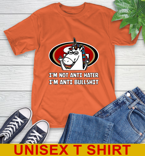 San Francisco 49ers NFL Football Unicorn I'm Not Anti Hater I'm Anti Bullshit T-Shirt 5