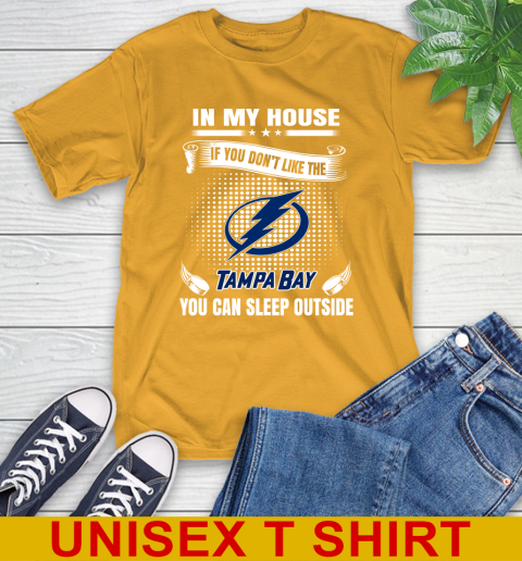 Tampa Bay Lightning NHL Hockey In My House If You Don't Like The Tampa Bay You Can Sleep Outside Shirt T-Shirt 2