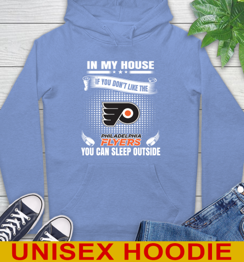 Philadelphia Flyers NHL Hockey In My House If You Don't Like The Flyers You Can Sleep Outside Shirt Hoodie 11