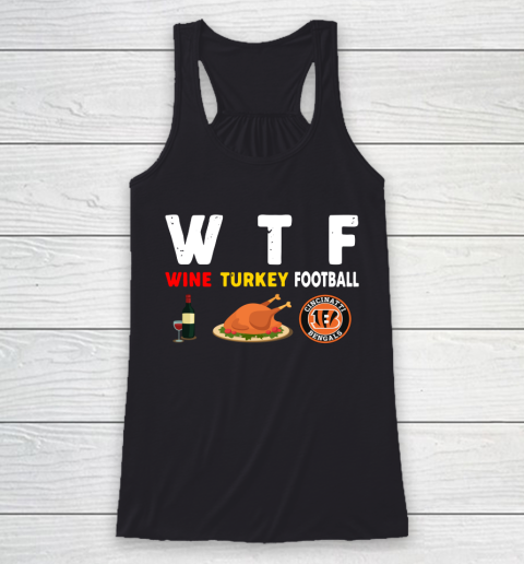 Cincinnati Bengals Giving Day WTF Wine Turkey Football NFL Racerback Tank