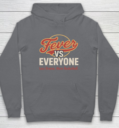 Indiana Fever vs Everyone Less Drama More Basketball Hoodie 3