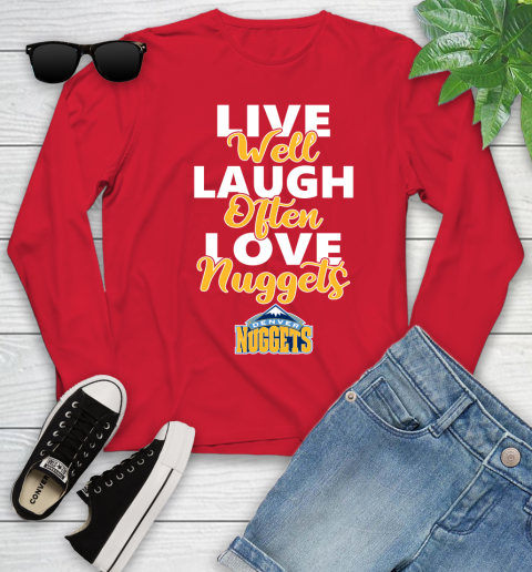NBA Basketball Denver Nuggets Live Well Laugh Often Love Shirt Youth Long Sleeve 10