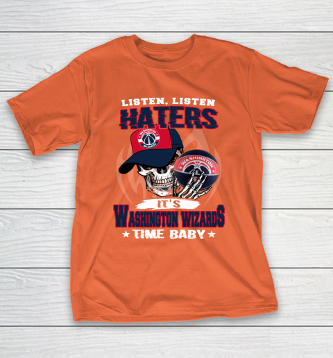 Listen Haters It is WIZARDS Time Baby NBA T-Shirt 4