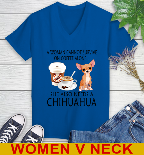 Women cannot survive on coffee alone she also need a cHIHUAHUA tshirt 66