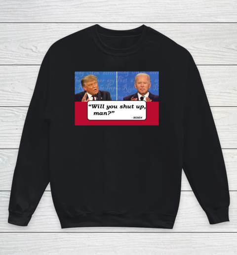 Will You Shut Up Man Presidential Debate Youth Sweatshirt