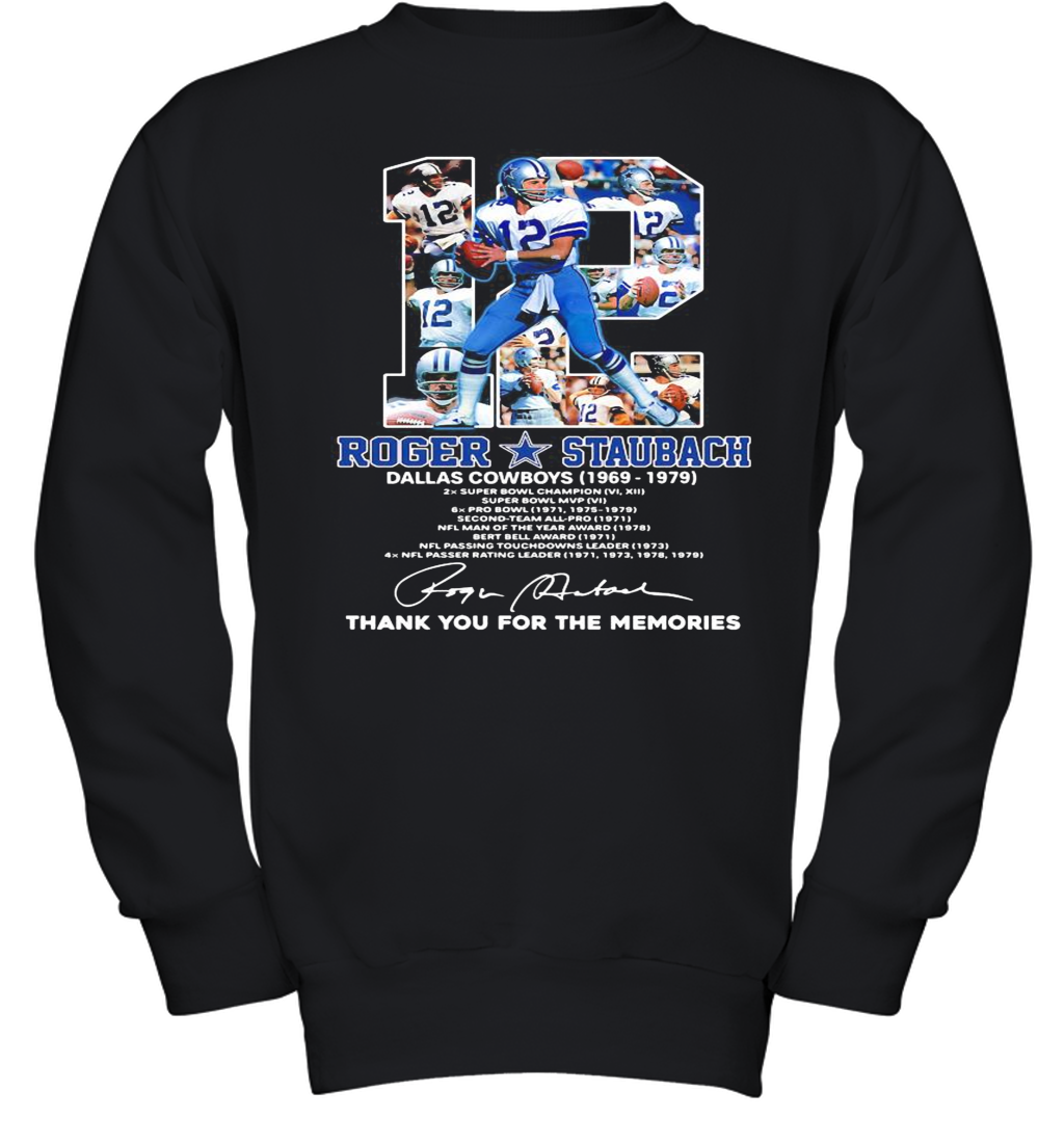 12 Roger Staubach Dallas Cowboys 1969 1979 Thank You For The Memories Signature Youth Sweatshirt