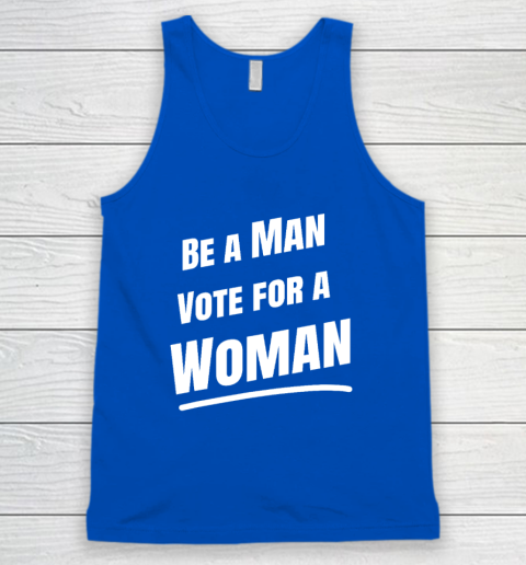 Be A Man Vote For A Woman  Harris 2024  Kamala Harris Tank Top 3