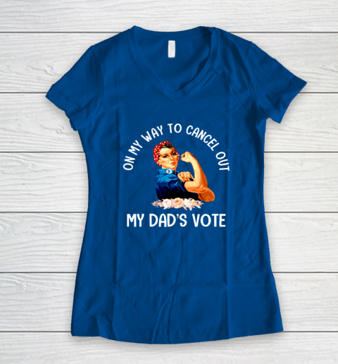 On My Way To Cancel Out My Dad's Vote Mom Women's V-Neck T-Shirt 5