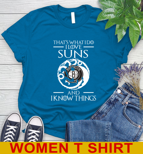 Brooklyn Nets NBA Basketball That's What I Do I Love My Team And I Know Things Game Of Thrones 92
