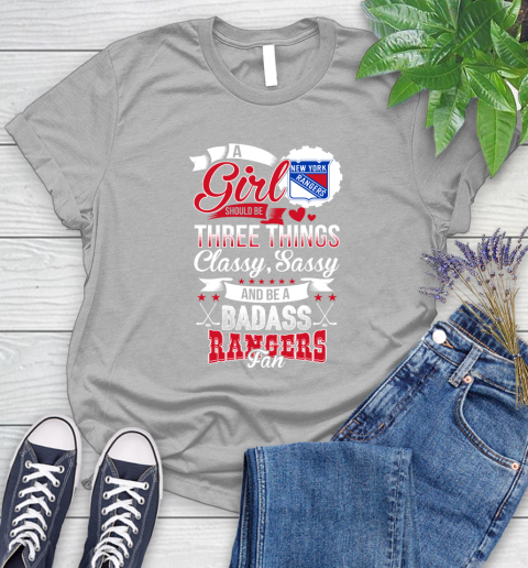 New York Rangers NHL Hockey A Girl Should Be Three Things Classy Sassy And A Be Badass Fan Women's T-Shirt 5