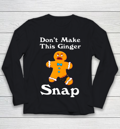 Don t Make This Ginger Snap Redhead Gift Christmas Youth Long Sleeve