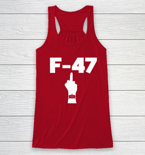 Anti Trump F 47 Middle Finger Racerback Tank 3