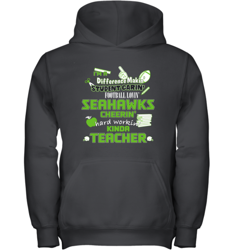 Seattle Seahawks NFL I'm A Difference Making Student Caring Football Loving Kinda Teacher Youth Hoodie