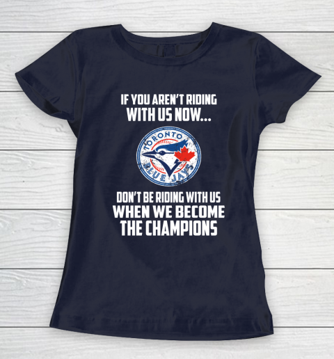 MLB Toronto Blue Jays Baseball We Become The Champions Women's T-Shirt 2