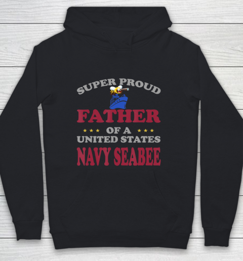 Father gift shirt Veteran Super Proud Father of a United States Navy Seabee T Shirt Youth Hoodie