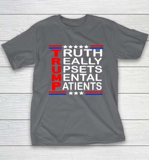 Trump Really Upsets Mental Patients Youth T-Shirt 5