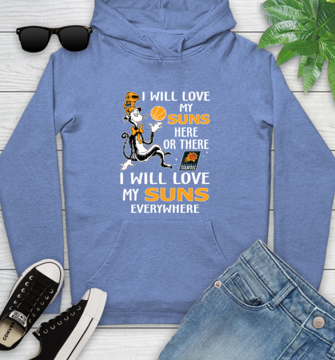 NBA Basketball Phoenix Suns I Will Love My Suns Everywhere Dr Seuss Shirt Youth Hoodie 11