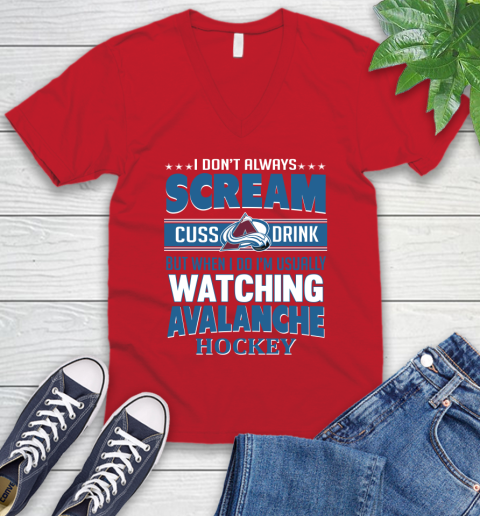 Colorado Avalanche NHL Hockey I Scream Cuss Drink When I'm Watching My Team V-Neck T-Shirt 6