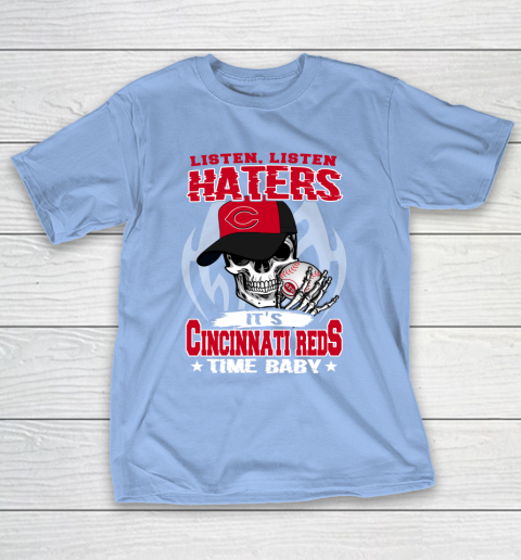 Listen Haters It is REDS Time Baby MLB T-Shirt 10