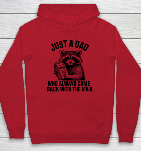Funny Raccoon Just A Dad Who Always Came Back With The Milk Hoodie 6