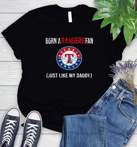 MLB Baseball Texas Rangers Loyal Fan Just Like My Daddy Shirt Women's T-Shirt