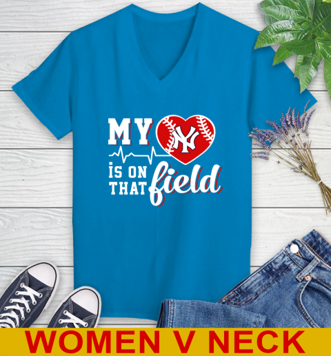 MLB My Heart Is On That Field Baseball Sports New York Yankees Women's V-Neck T-Shirt 7