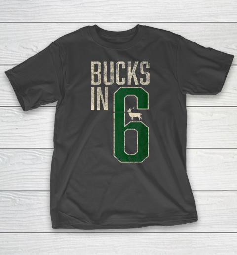 Bucks in 6 shirt Milwaukee T-Shirt