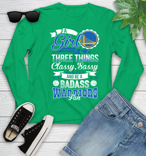 Golden State Warriors NBA A Girl Should Be Three Things Classy Sassy And A Be Badass Fan Youth Long Sleeve 7