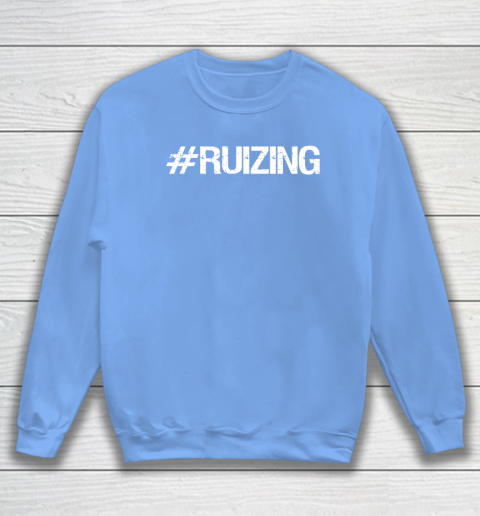 #Ruizing Sweatshirt 8