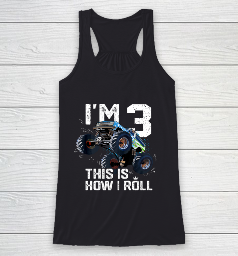 Kids I'm 3 This is How I Roll Monster Truck 3rd Birthday Boy Gift 3 Year Old Racerback Tank