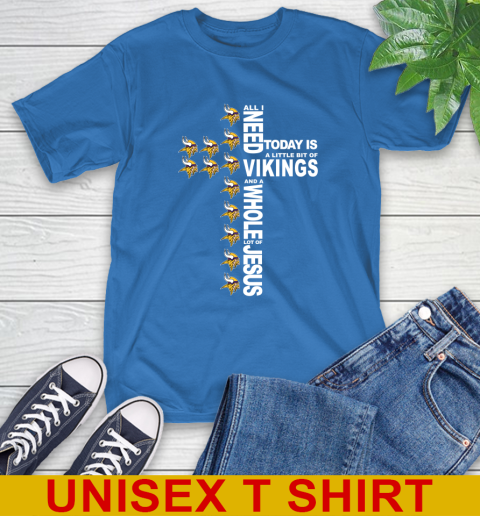 NFL All I Need Today Is A Little Bit Of Minnesota Vikings Cross Shirt T-Shirt 11