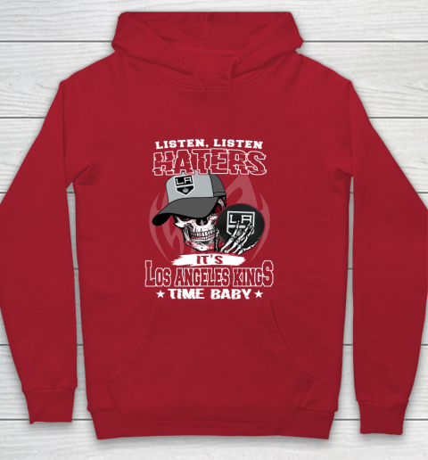 Listen Haters It is KINGS Time Baby NHL Youth Hoodie 7