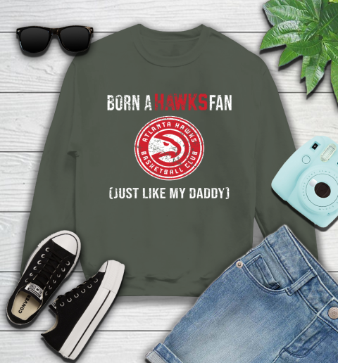 NBA Atlanta Hawks Loyal Fan Just Like My Daddy Basketball Shirt Youth Sweatshirt 7