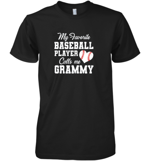 My Favorite Baseball Player Calls Me Grammy Premium Men's T-Shirt