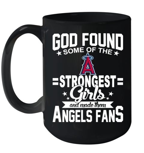 Los Angeles Angels MLB Baseball God Found Some Of The Strongest Girls Adoring Fans Ceramic Mug 15oz